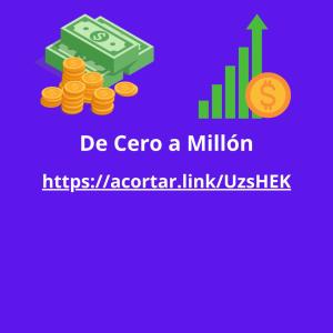 De Cero a Millón: La Guía Definitiva para Multiplicar tus Ingresos